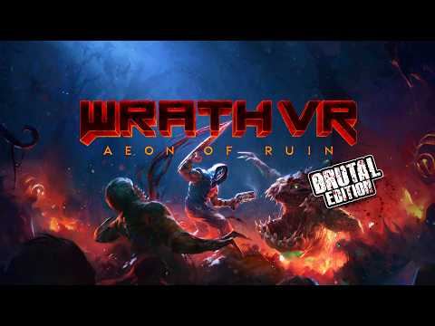 WRATH: Aeon of Ruin VR - Brutal Edition | Official Launch Trailer | Meta Quest + PSVR2 + SteamVR